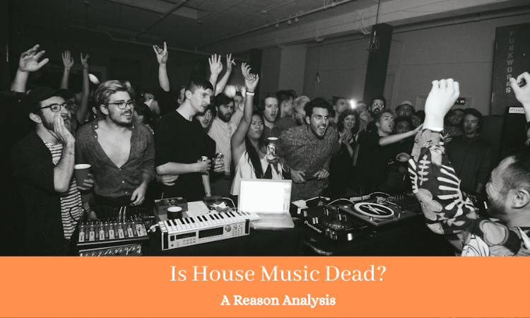 Is House Music Dead