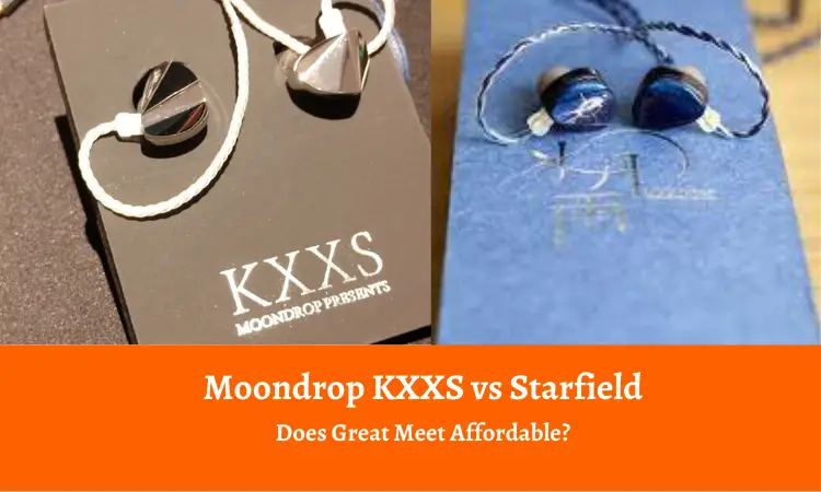 Moondrop KXXS vs Starfield