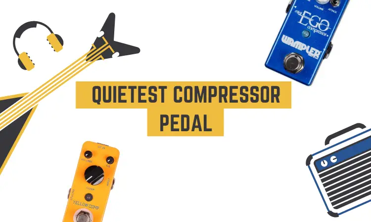 Quietest Compressor Pedal