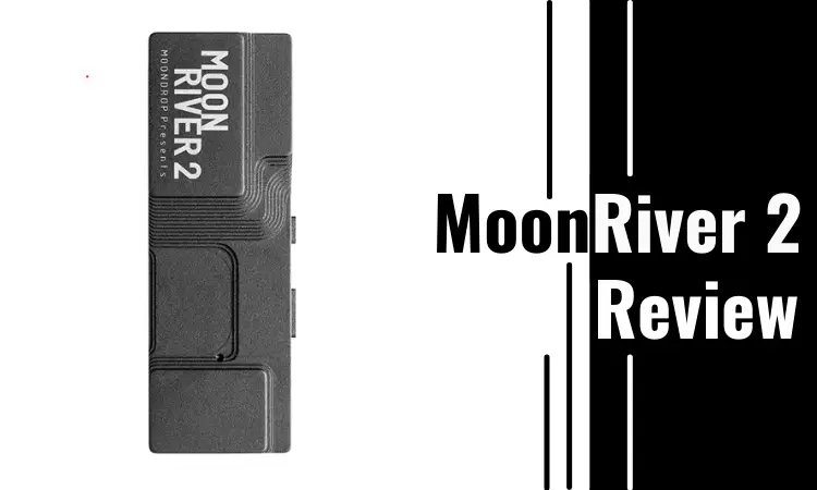 Moondrop Moonriver 2