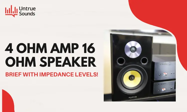 4 Ohm Amp 16 Ohm Speaker