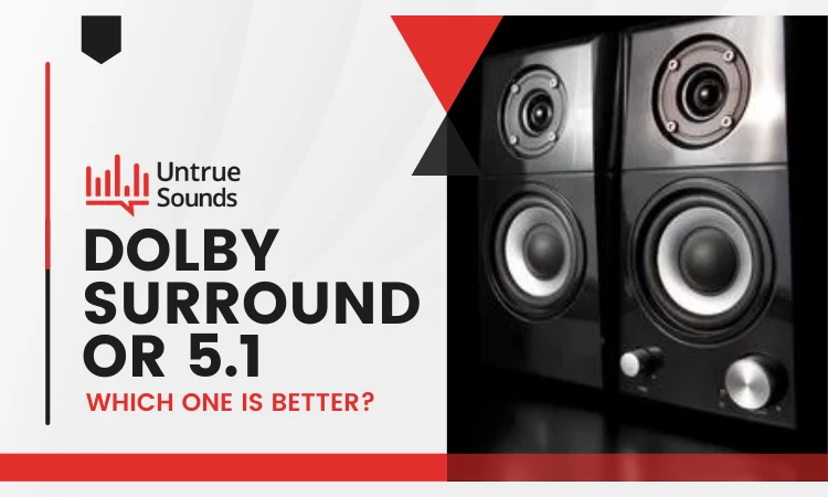 Dolby Surround or 5.1