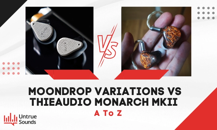 Moondrop Variations vs ThieAudio Monarch MKII