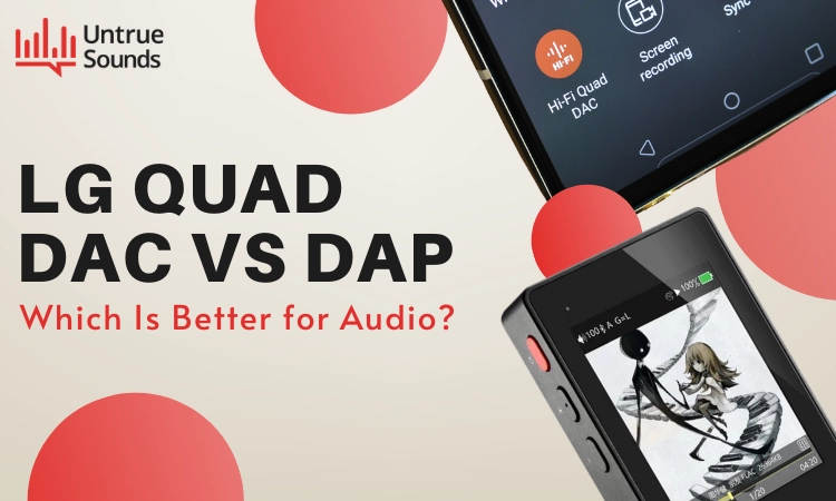 LG Quad DAC vs DAP