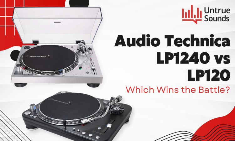 audio technica lp1240 vs lp120