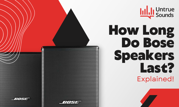 how long do bose speakers last