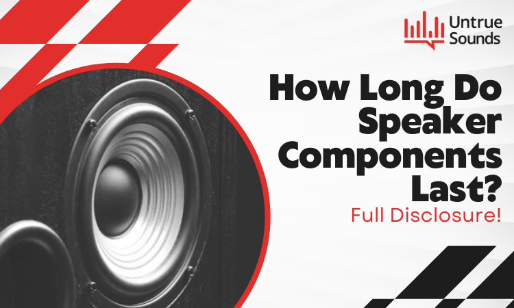 how long do speaker components last
