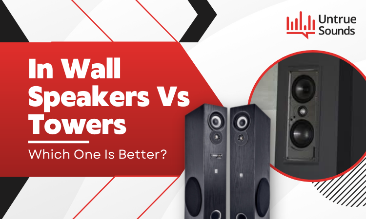 in wall speakers vs towers