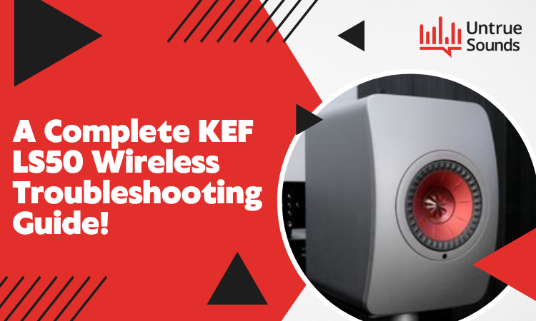 kef ls50 wireless troubleshooting